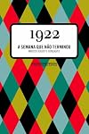 1922: A Semana Que Nao Terminou (Em Portugues do Brasil)