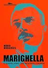 Marighella: O Guerrilheiro Que Incendiou O Mundo (Em Portugues do Brasil)
