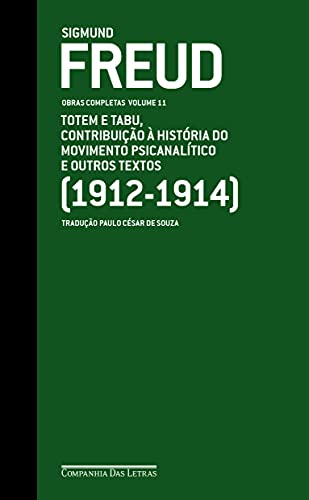 Capa do livro Freud (1912-1914) - Obras completas volume 11: Totem e tabu, Contribuição à história do movimento psicanalítico e outros textos