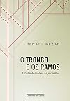 O Tronco e os Ramos (Em Portuguese do Brasil)