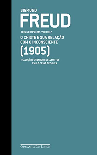Capa do livro Freud (1905) - Obras Completas volume 7: O chiste e sua relação com o inconsciente