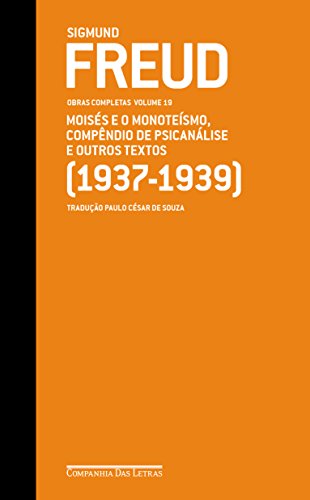 Capa do livro Freud (1937-1939) - Obras completas volume 19: Moisés e o monoteísmo, Compêndio de psicanálise e outros textos