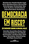 Democracia em risco. 22 ensaios sobre o Brasil hoje (Em Portugues do Brasil)