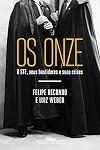Os Onze - O STF seus bastidores e suas crises (Em Portugues do Brasil)