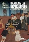 Imagens da branquitude: A presença da ausência