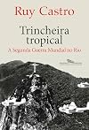 Trincheira tropical: A Segunda Guerra Mundial no Rio (Portuguese Edition)