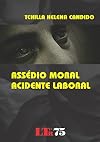 Assédio moral, acidente laboral