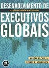 Desenvolvimento de executivos globais: as lições da experiência internacional