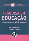Pesquisa em Educação Conceituando a bricolagem