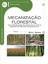 Mecanização florestal: da fundamentação dos elementos do solo a operação de máquinas e equipamentos