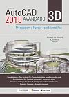 AutoCAD 2015 3D avançado : modelagem e render com Mental Ray