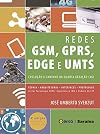 Redes GSM, GPRS, EDGE e UMTS evolução a caminho da quarta geração