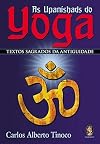 As Upanishads Do Yoga. Textos Sagrados Da Antiguidade (Em Portuguese do Brasil)