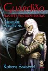 Guardião das sete encruzilhadas : Hemisarê : a ira divina