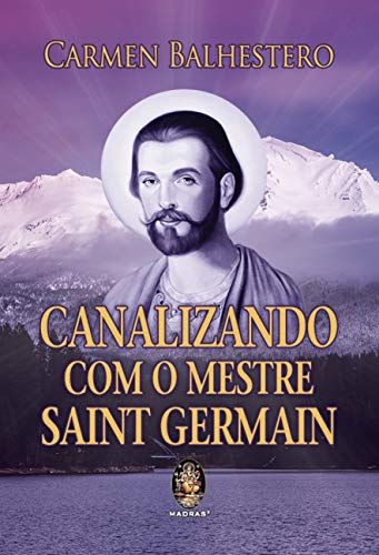 Canalizando com o Mestre Saint Germain