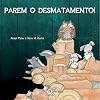 Parem o Desmatamento!