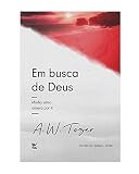 Em busca de Deus: minha alma anseia por ti