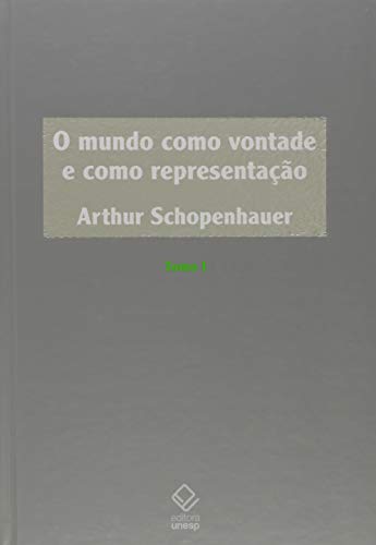 Capa do livro O mundo como vontade e como representação - Tomo I - 2ª edição