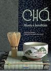 Ch&aacute;. Rituais e Benef&iacute;cios