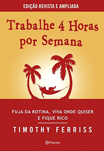 Capa de Trabalhe 4 Horas por Semana, Timothy Ferriss