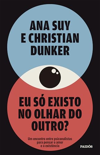 Eu só existo no olhar do outro?