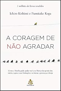 Capa do livro A Coragem de Não Agradar