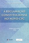 Reclamacao Constitucional No Novo Cpc, A