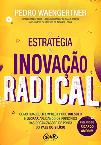 Capa de A Estratégia da Inovação Radical, Pedro Waengertner