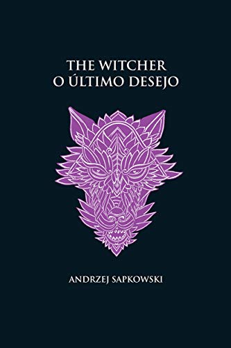 Último Desejo Witcher Bruxo Geralt