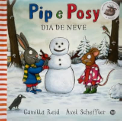 Capa de Pip e Posy - Dia de neve: 9, de Camilla Reid · il. Axel Scheffler