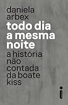 TODO DIA A MESMA NOITE (Em Portugues do Brasil)