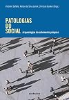 Patologias do social: Arqueologias do sofrimento psíquico (Portuguese Edition)