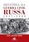 História da Guerra Civil Russa. 1917-1922 (Em Portugues do Brasil)