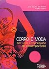 Corpo E Moda por uma compreensão do contemporâneo