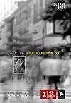 A Vida Que Ninguem Ve (Em Portugues do Brasil)