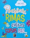 Poesias Rimas E Outras Coisas Mais (Portuguese Edition)