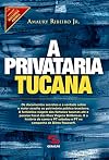 A Privataria Tucana (Portuguese Edition)