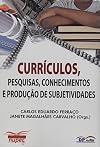 Currículos, pesquisas, conhecimentos e produção de subjetividades
