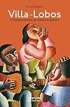 Villa-Lobos : o florescimento da música brasileira.