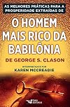 Melhores Praticas Para a Prosperidades Extraidas De, As: O Homem Mais Rico da Babilonia