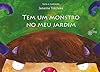 Tem um monstro no meu jardim (Portuguese)