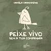 peixe vivo sem a tua companhia escrita fina
