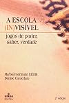 A Escola Invisível: Jogos de Poder, Saber, Verdade