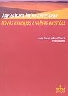 Agricultura latino-americana : novos arranjos e velhas questões. -- ( Estudos Rurais )