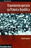 O Movimento Operario na Primeira Republica (Descobrindo o Brasil) (Portuguese Edition)