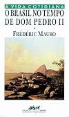 O Brasil no tempo de dom Pedro II, 1831-1889 (Coleção "A vida cotidiana") (Portuguese Edition)