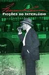 Ficções do Interlúdio / 1