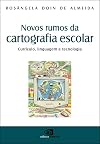 Novos Rumos da Cartografia Escolar. Currículo, Linguagem e Tecnologia (Em Portuguese do Brasil)