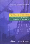 O patrão e o petroleiro : um passeio pela história do trabalho na Petrobras