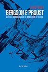 Bergson e Proust: sobre a representação da passagem do tempo
